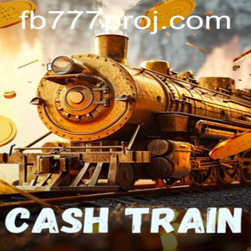 Exploring the Exciting World of CashTrain and the Role of FB777 Pro