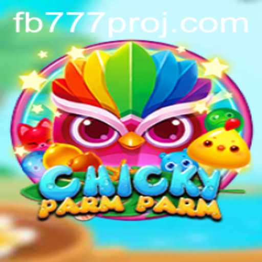 ChickyParmParm: A Unique Adventure in Gaming with FB777 Pro