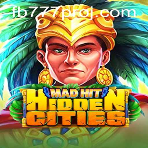 Discover the Thrills of MadHitHiddenCities and the Rise of FB777 Pro