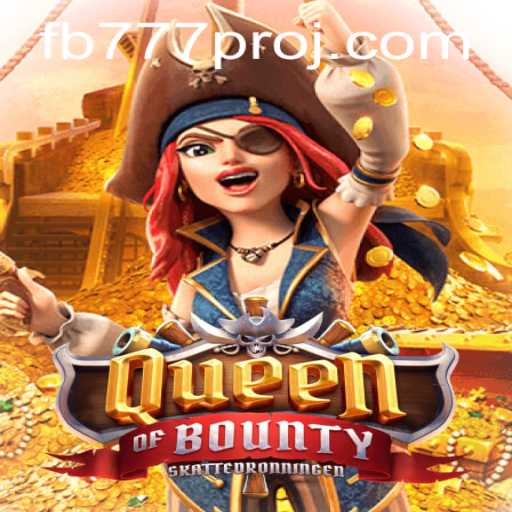 Discover the Thrilling Adventure of QueenofBounty and the Gaming Revolution with FB777 Pro