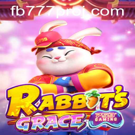 Explore the Enthralling World of RabbitsGrace with FB777 Pro