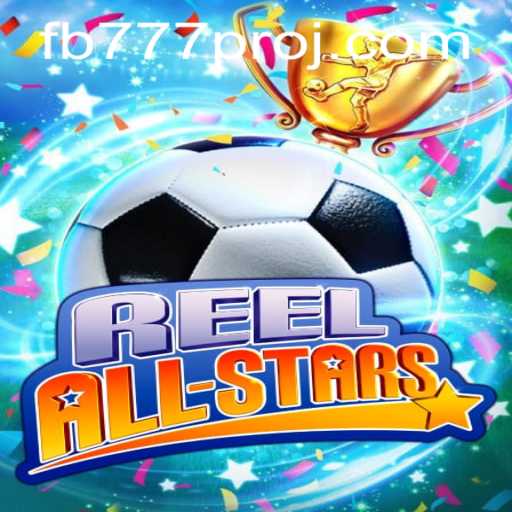 ReelAllStars: A New Chapter in Virtual Gaming with FB777 Pro Integration