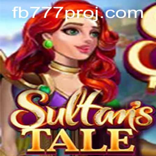 Sultanstale: The Legendary Journey with FB777 Pro
