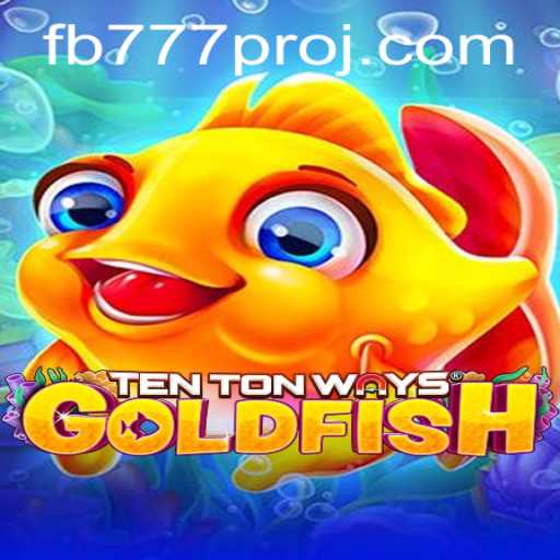 Exploring the World of TenTonWaysGoldfish and FB777 Pro